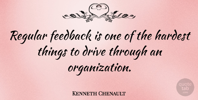 Kenneth Chenault Quote About Regular: Regular Feedback Is One Of...