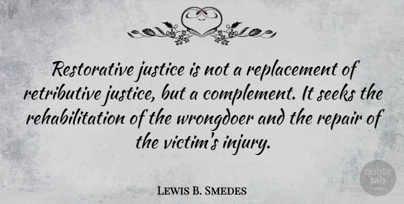 Lewis B. Smedes Quote About Repair, Seeks: Restorative Justice Is Not A...