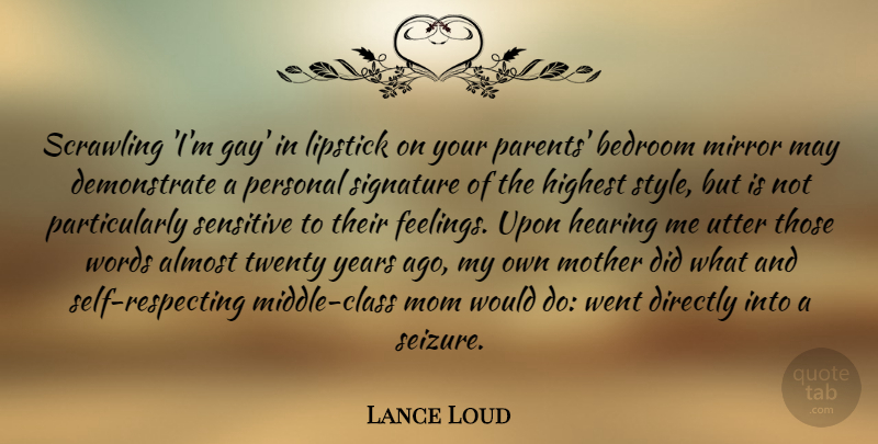 Lance Loud Quote About Almost, Bedroom, Directly, Hearing, Highest: Scrawling Im Gay In Lipstick...