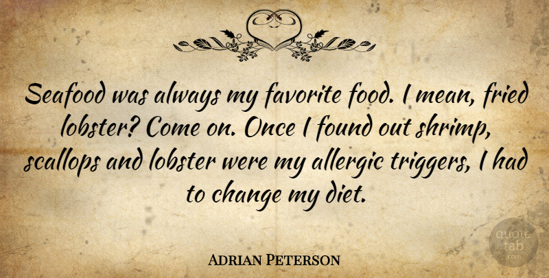 Adrian Peterson Quote About Mean, Lobster, Shrimp: Seafood Was Always My Favorite...