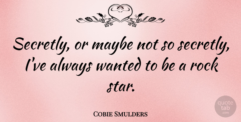 Cobie Smulders Quote About Stars, Rocks, Rock Star: Secretly Or Maybe Not So...
