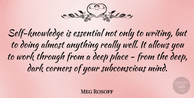 Meg Rosoff Quote About Writing, Dark, Self: Self Knowledge Is Essential Not...