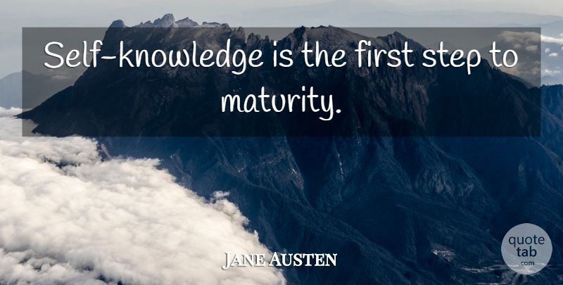 Jane Austen Quote About Maturity, Self, Firsts: Self Knowledge Is The First...