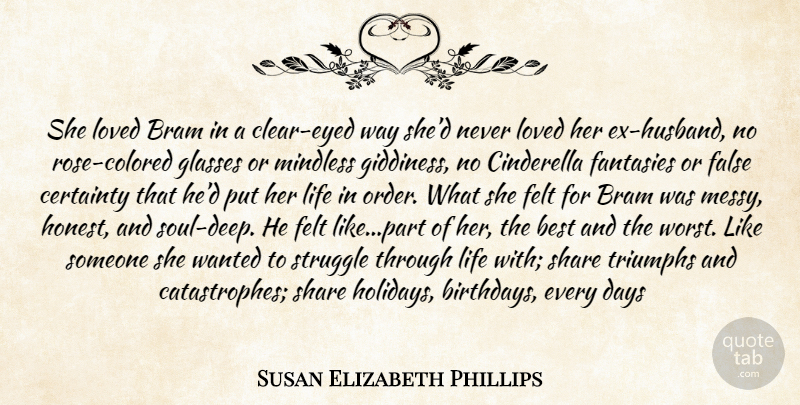 Susan Elizabeth Phillips Quote About Husband, Struggle, Holiday: She Loved Bram In A...