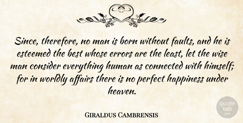 Giraldus Cambrensis Quote About Affairs, Best, Born, Connected, Consider: Since Therefore No Man Is...
