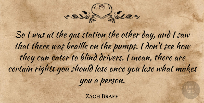 Zach Braff Quote About Mean, Rights, Pumps: So I Was At The...