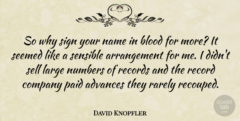 David Knopfler Quote About Advances, British Musician, Large, Numbers, Paid: So Why Sign Your Name...