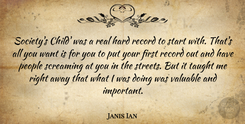 Janis Ian Quote About Children, Real, People: Societys Child Was A Real...