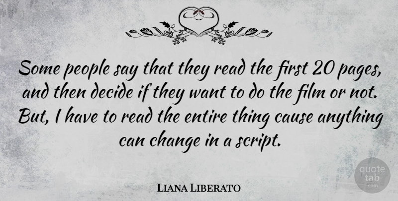 Liana Liberato Quote About People, Pages, Scripts: Some People Say That They...