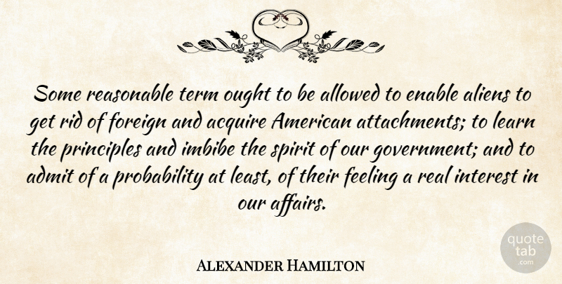 Alexander Hamilton Quote About Real, Government, Attachment: Some Reasonable Term Ought To...