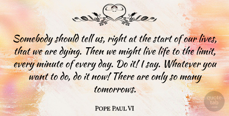 Pope Paul VI Quote About Inspirational, Life, Motivational: Somebody Should Tell Us Right...
