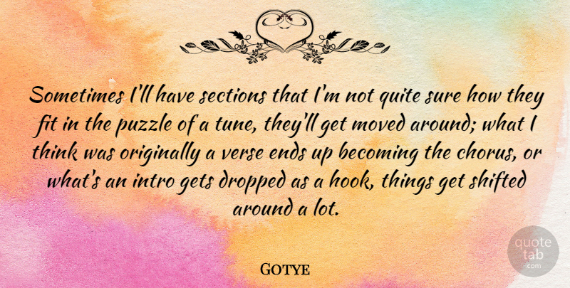 Gotye Quote About Thinking, Tunes, Hook: Sometimes Ill Have Sections That...