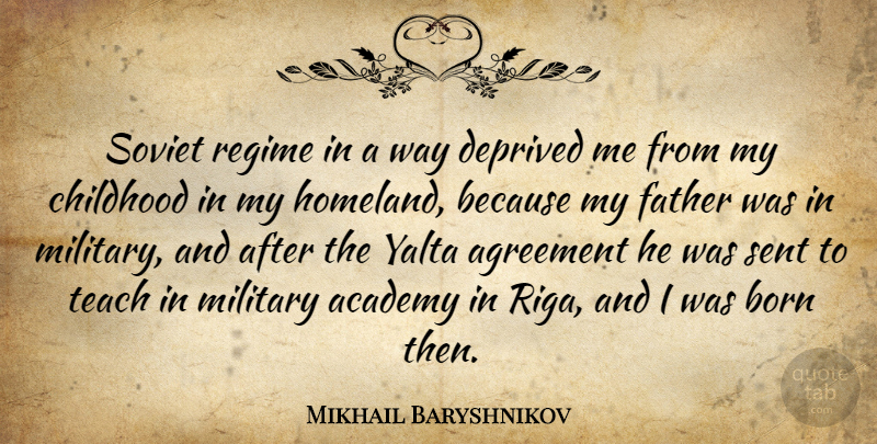 Mikhail Baryshnikov Quote About Father, Military, Agreement: Soviet Regime In A Way...