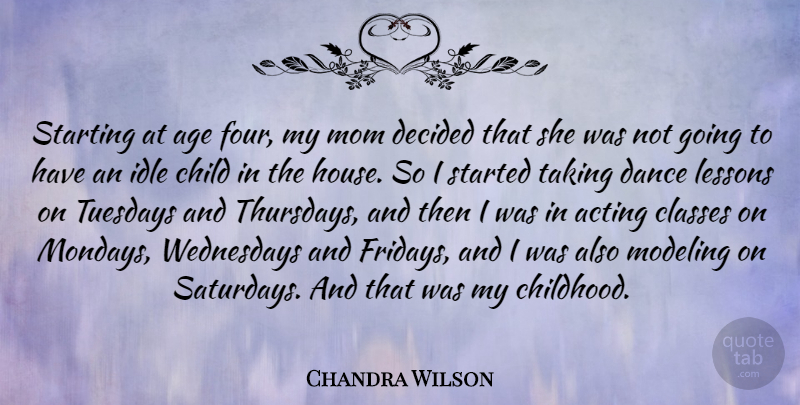 Chandra Wilson Quote About Mom, Friday, Monday: Starting At Age Four My...
