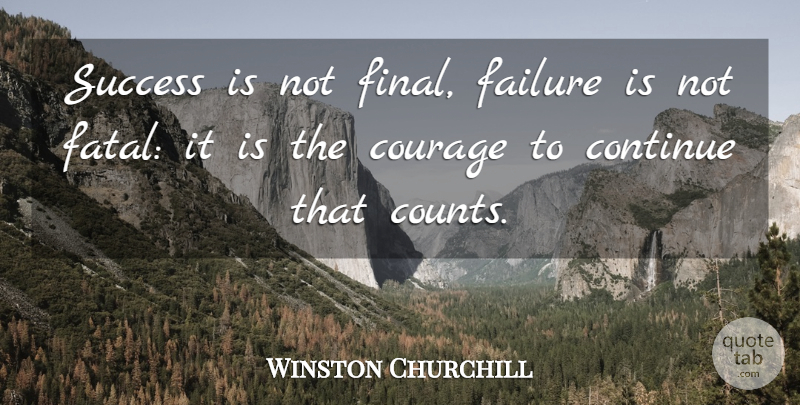 Winston Churchill Quote About Inspirational, Motivational, Positive: Success Is Not Final Failure...