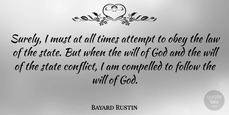 Bayard Rustin Quote About Law, Conflict, States: Surely I Must At All...