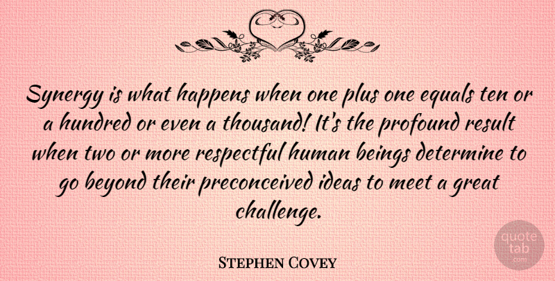 Stephen Covey Quote About Life, Change, Ideas: Synergy Is What Happens When...