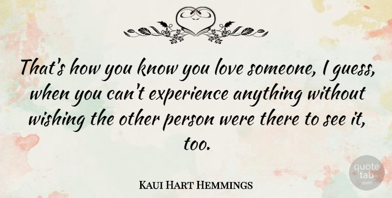 Kaui Hart Hemmings Quote About I Miss You, Missing Someone, Wish: Thats How You Know You...