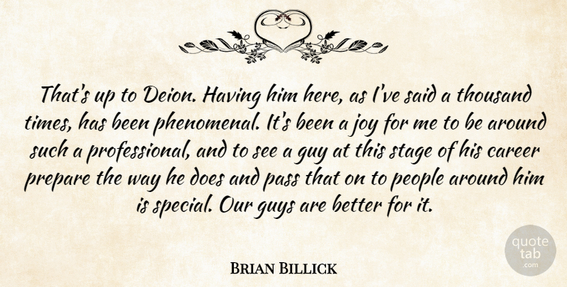 Brian Billick Quote About Career, Guy, Guys, Joy, Pass: Thats Up To Deion Having...