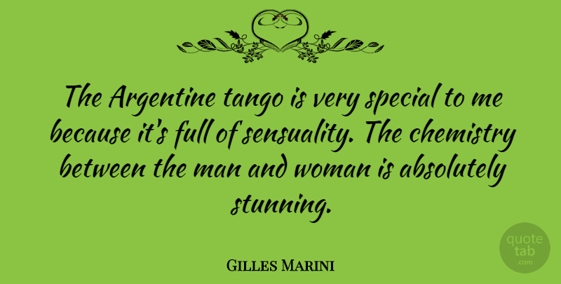 Gilles Marini Quote About Men, Special, Chemistry: The Argentine Tango Is Very...