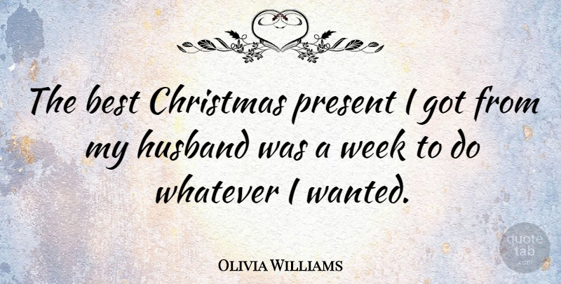 Olivia Williams Quote About Christmas, Husband, Week: The Best Christmas Present I...