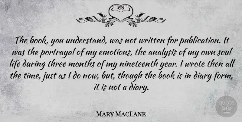 Mary MacLane Quote About Analysis, Canadian Writer, Diary, Life, Months: The Book You Understand Was...