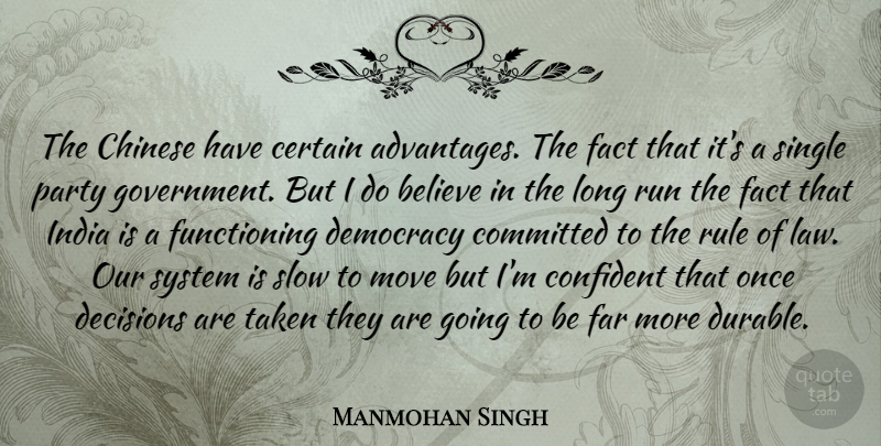 Manmohan Singh Quote About Running, Party, Believe: The Chinese Have Certain Advantages...