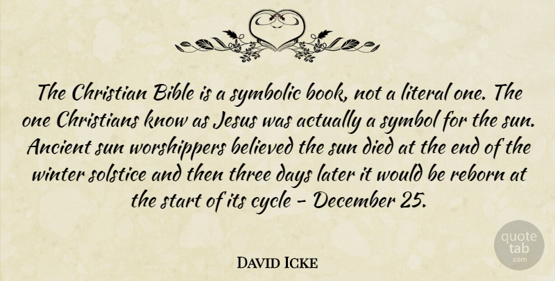 David Icke Quote About Christian, Jesus, Book: The Christian Bible Is A...