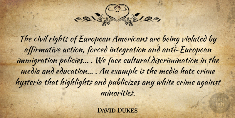 David Dukes Quote About Action, Against, Civil, Crime, Cultural: The Civil Rights Of European...