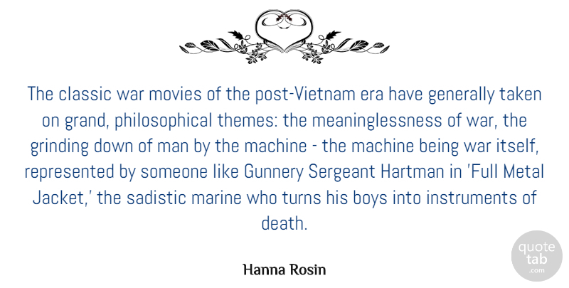 Hanna Rosin Quote About Boys, Classic, Death, Era, Generally: The Classic War Movies Of...