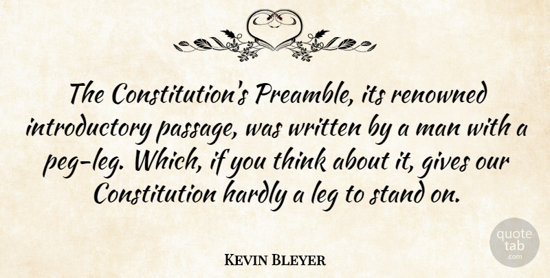 Kevin Bleyer Quote About Constitution, Gives, Hardly, Man, Written: The Constitutions Preamble Its Renowned...