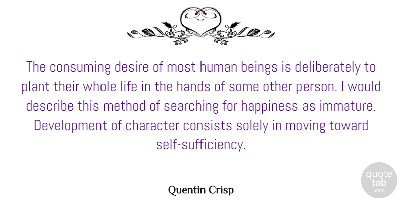 Quentin Crisp Quote About Success, Moving, Character: The Consuming Desire Of Most...
