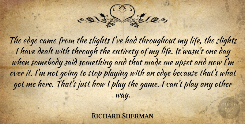 Richard Sherman Quote About Games, Play, Upset: The Edge Came From The...