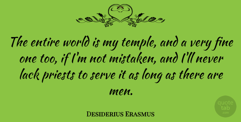 Desiderius Erasmus Quote About Men, Long, World: The Entire World Is My...