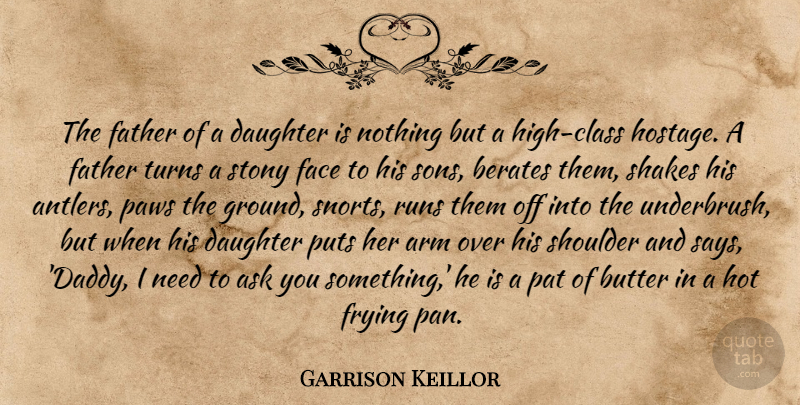 Garrison Keillor Quote About Daughter, Fathers Day, Running: The Father Of A Daughter...