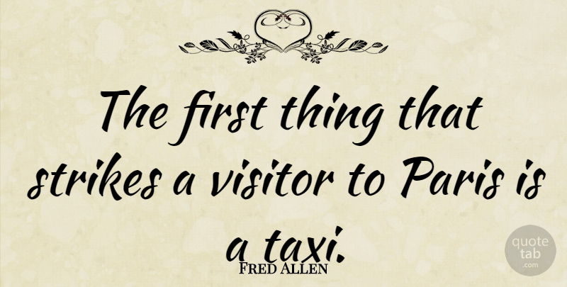 Fred Allen Quote About Humorous, Cities, Paris: The First Thing That Strikes...
