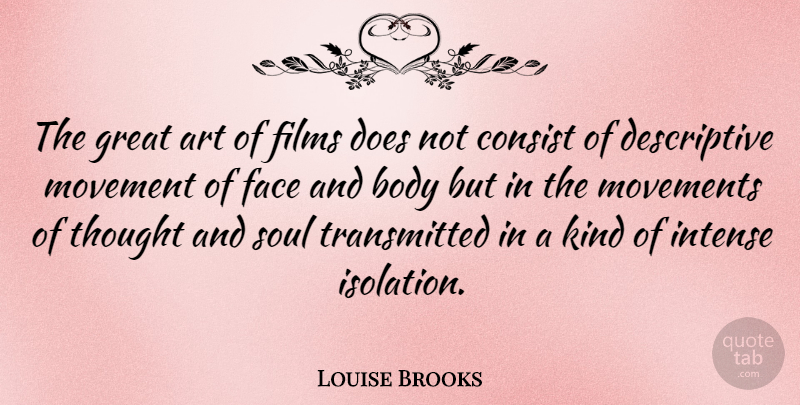Louise Brooks Quote About Art, Soul, Movement: The Great Art Of Films...