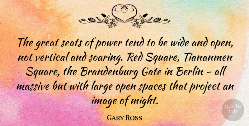 Gary Ross Quote About Berlin, Gate, Great, Image, Large: The Great Seats Of Power...