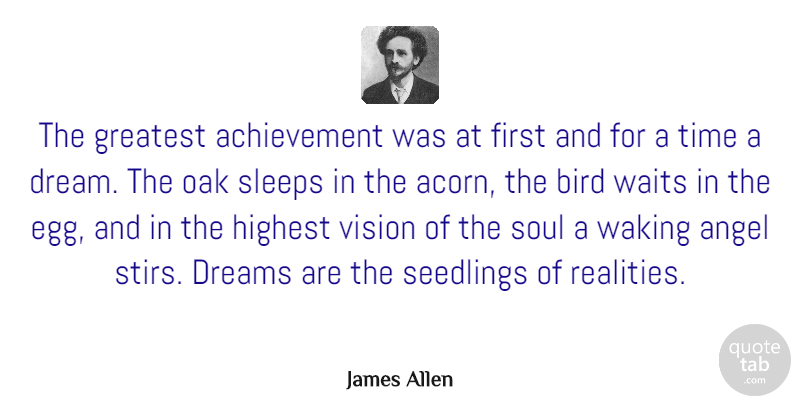 James Allen Quote About Inspirational, Dream, Sleep: The Greatest Achievement Was At...
