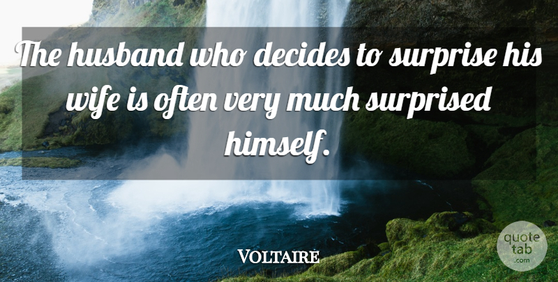 Voltaire Quote About Inspirational, Husband, Wife: The Husband Who Decides To...