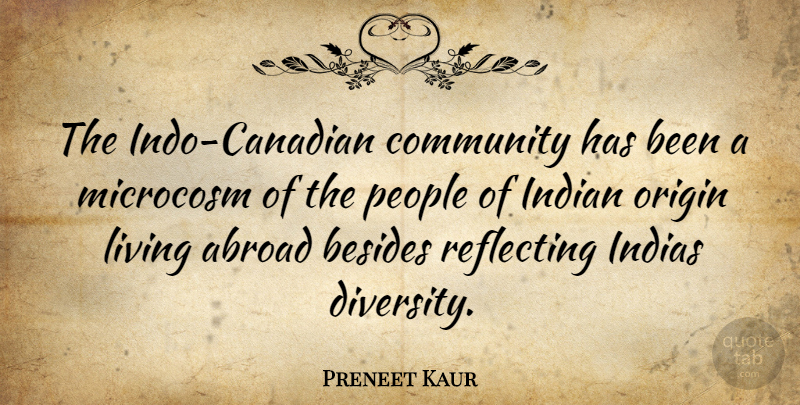 Preneet Kaur Quote About Diversity, People, Community: The Indo Canadian Community Has...