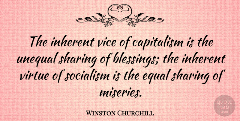 Winston Churchill Quote About Freedom, Humor, Patriotic: The Inherent Vice Of Capitalism...