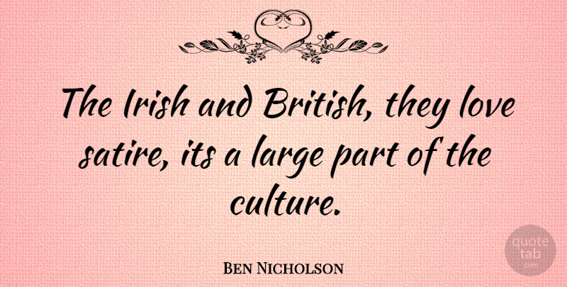 Ben Nicholson Quote About Culture, Satire, British: The Irish And British They...