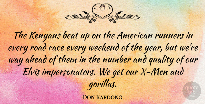 Don Kardong Quote About Beat, Elvis, Number, Race, Runners: The Kenyans Beat Up On...