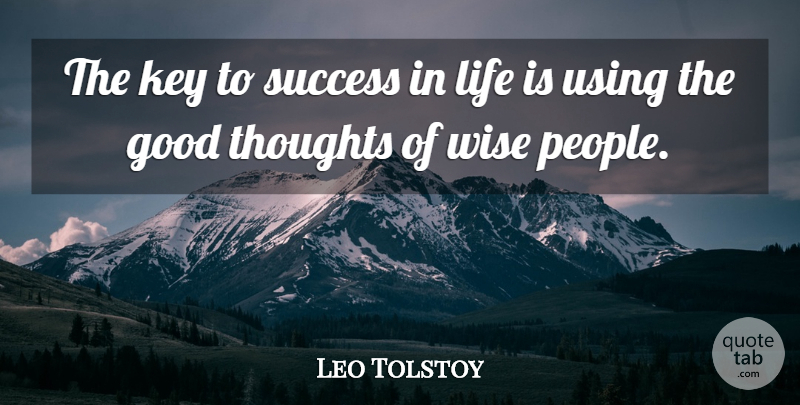 Leo Tolstoy Quote About Wise, Keys, People: The Key To Success In...