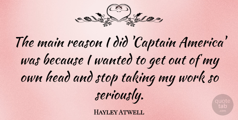 Hayley Atwell Quote About America, Captains, Reason: The Main Reason I Did...