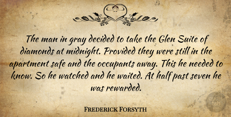 Frederick Forsyth Quote About Past, Men, Midnight: The Man In Gray Decided...
