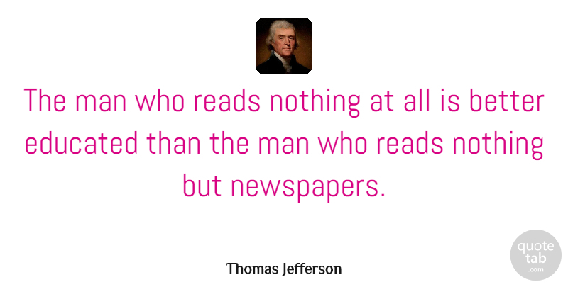 Thomas Jefferson Quote About Business, Humorous, Book: The Man Who Reads Nothing...