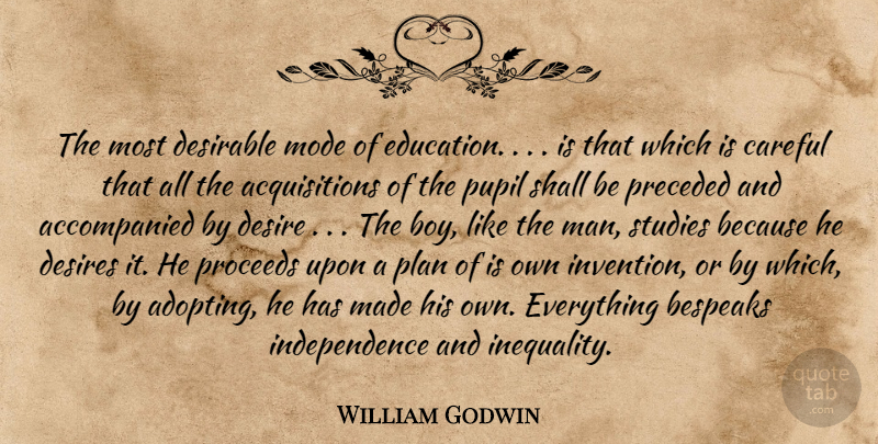 William Godwin Quote About Careful, Desirable, Desire, Desires, Education: The Most Desirable Mode Of...