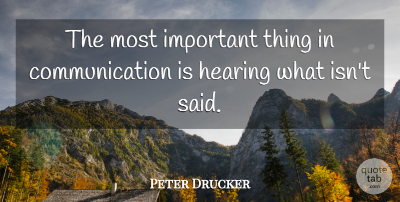 Peter Drucker Quote About Love, Inspirational, Life: The Most Important Thing In...